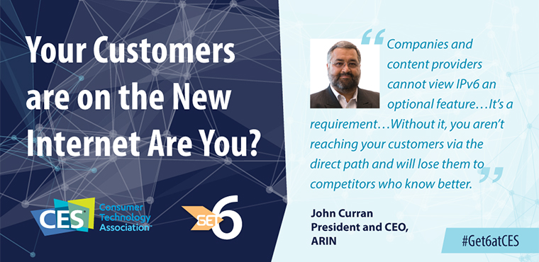 CES - ARIN Get6. Your Costumers are on the new internet. Are you? 