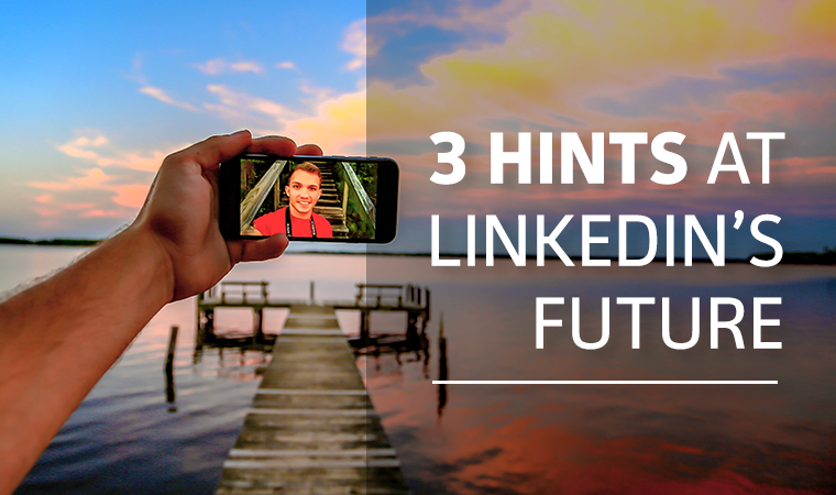 3 Hints at LinkedIn's Future