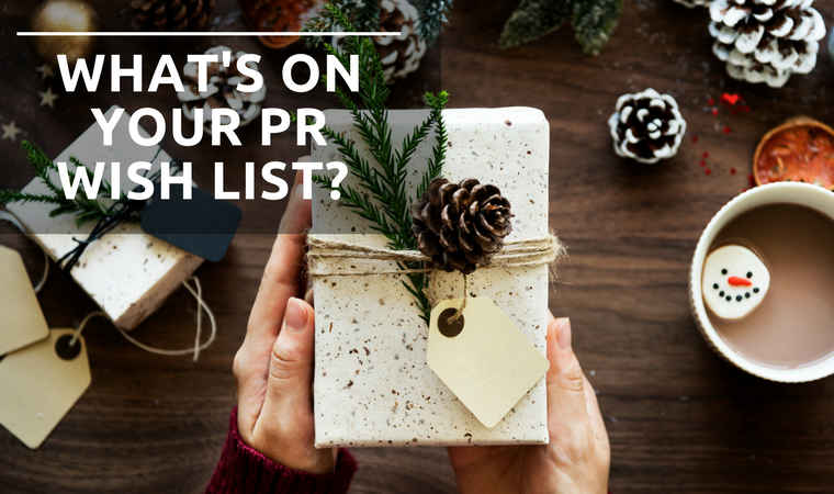 What's On Your PR Wish List?