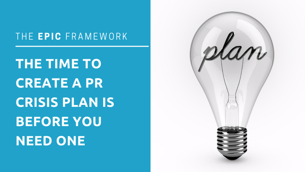 the epic framework: the time to create a pr crisis plan is before you need one, with the image of a lightbulb with the word "plan" on it